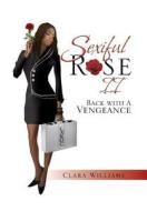 Sexiful Rose Ii di Clara Williams edito da Xlibris Corporation
