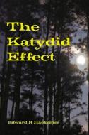 The Katydid Effect di Edward R. Hackemer edito da Createspace
