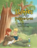 Stories Under the Peppertree di Catherine Wuthrich edito da Xlibris