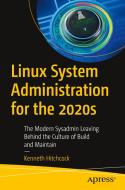 Linux System Administration For The 2020s di Kenneth Hitchcock edito da APress