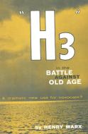 "H3" in the Battle Against Old Age di Henry Marx edito da Springer US