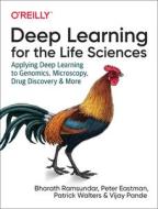 Deep Learning for the Life Sciences di Bharath Ramsundar, Peter Eastman, Patrick Walters, Vijay Pande edito da O'Reilly UK Ltd.