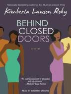Behind Closed Doors di Kimberla Lawson Roby edito da Tantor Audio