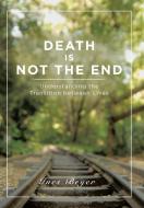 Death is Not the End di Ines Beyer edito da Balboa Press