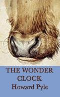 The Wonder Clock di Howard Pyle edito da SMK Books