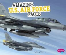 Amazing U.S. Air Force Facts di Mandy R. Marx edito da CAPSTONE PR