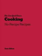 New York Times Cooking di Sam Sifton edito da Ebury Publishing
