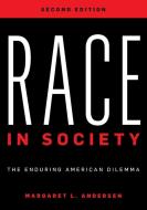 Race In Societythe Enduring Apb di Margaret L. Andersen edito da Rowman & Littlefield