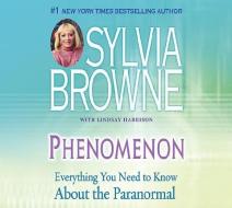Phenomenon: Everything You Need to Know about the Paranormal di Sylvia Browne edito da HighBridge Audio