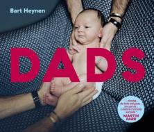 Dads di Bart Heynen edito da PowerHouse Books,U.S.