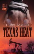 Texas Heat di Gerry Bartlett edito da Kensington Publishing