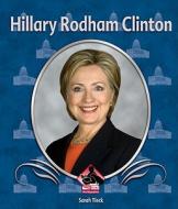 Hillary Rodham Clinton di Sarah Tieck edito da Abdo Publishing Company