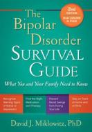 The Bipolar Disorder Survival Guide, Second Edition di David J. (Department of Psychiatry Miklowitz edito da Guilford Press