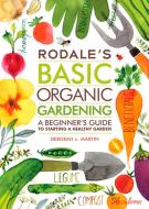Rodale's Basic Organic Gardening di Deborah L. Martin, Editors of Organic Gardening edito da Rodale Press