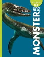 Curious about the Loch Ness Monster di Gillia M. Olson edito da AMICUS