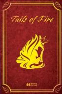 Tails of Fire di Alex Post, Darshana Wilson, David Hooper edito da Lulu.com