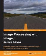 Image Processing with ImageJ - Second Edition di Jurjen Broeke edito da Packt Publishing