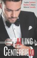 FALLING FOR CENTERFIELD di Heather B. Moore, Rebecca Connolly, Sophia Summers edito da INDEPENDENTLY PUBLISHED