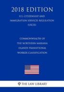 COMMONWEALTH OF THE NORTHERN M di The Law Library edito da INDEPENDENTLY PUBLISHED