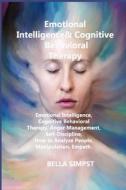 Emotional Intelligence & Cognitive Behavioral Therapy di Bella Simpst edito da BELLA SIMPST