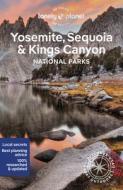 Yosemite, Sequoia & Kings Canyon National Parks 7 di Lonely Planet edito da LONELY PLANET PUB