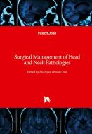 Surgical Management of Head and Neck Pathologies edito da IntechOpen