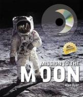 Mission to the Moon di Alan Dyer edito da Templar Publishing