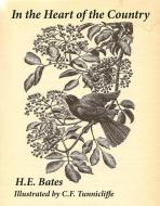 In the Heart of the Country di H. E. Bates edito da Unicorn Publishing Group