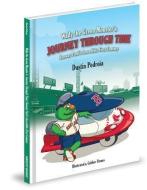 Wally the Green Monster's Journey Through Time: Fenway Park's Incredible First Century di Dustin Pedroia edito da MASCOT BOOKS