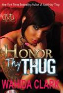 Honor Thy Thug di Wahida Clark edito da Simon & Schuster