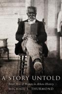 A Story Untold di Michael L Thurmond edito da Athens Historical Society
