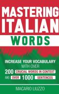 Mastering Italian Words di Liuzzo Macario Liuzzo edito da Primasta