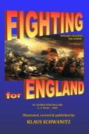 Fighting for England: Saint George for England di Klaus Schwanitz, G. a. Henty edito da Createspace Independent Publishing Platform