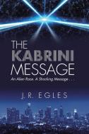 The Kabrini Message di J. R. Egles edito da Balboa Press