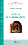 Réforme de la prescription pénale di Christine Courtin, Jean-Raphaël Demarchi edito da Editions L'Harmattan