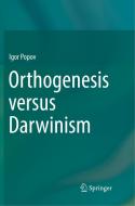 Orthogenesis Versus Darwinism di Igor Popov edito da Springer Nature Switzerland Ag