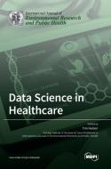 Data Science in Healthcare edito da MDPI AG