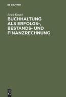 Buchhaltung als Erfolgs-, Bestands- und Finanzrechnung di Erich Kosiol edito da De Gruyter