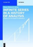 Infinite Series in a History of Analysis: Stages Up to the Verge of Summability di Hans-Heinrich Korle edito da de Gruyter Oldenbourg
