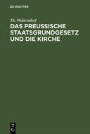 Das Preußische Staatsgrundgesetz und die Kirche di Th. Woltersdorf edito da De Gruyter