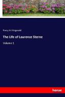 The Life of Laurence Sterne di Percy H. Fitzgerald edito da hansebooks