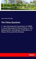 The China Question di James Mac Donald edito da hansebooks