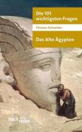 Die 101 wichtigsten Fragen. Das Alte Ägypten di Thomas Schneider edito da Beck C. H.