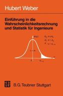 Einfuhrung In Die Wahrscheinlichkeitsrechnung Und Statistik Fur Ingenieure di Hubert Weber edito da Vieweg+teubner Verlag