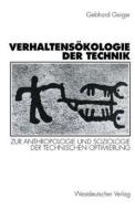 Verhaltensökologie der Technik di Gebhard Geiger edito da VS Verlag für Sozialwissenschaften