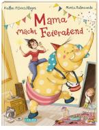 Mama macht Feierabend di Madlen Ottenschläger edito da Carlsen Verlag GmbH