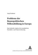 Probleme der finanzpolitischen Willensbildung in Europa di Antje Draheim edito da Lang, Peter GmbH