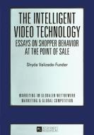 The Intelligent Video Technology - Essays on Shopper Behavior at the Point of Sale di Shyda Valizade-Funder edito da Lang, Peter GmbH