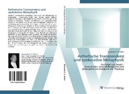 Ästhetische Transzendenz und spekulative Metaphysik di Alexander H. D. Bothe edito da AV Akademikerverlag