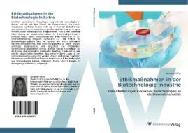 Ethikmaßnahmen in der Biotechnologie-Industrie di Annette Miller edito da AV Akademikerverlag